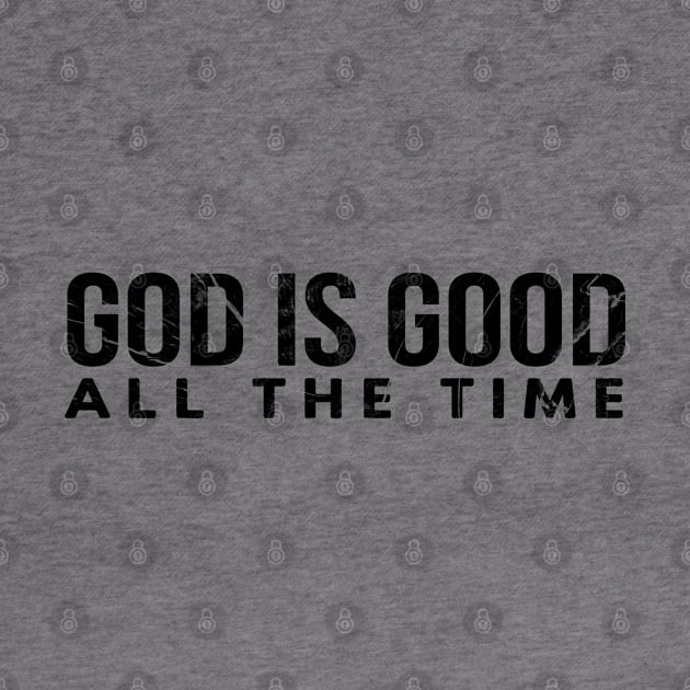 God Is Good All The Time Cool Motivational Christian by Happy - Design